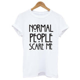 Casual Tops | Normal People Scare Me