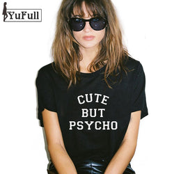 Harajuku 2017 T Shirt Women Tops Punk rock cute but psycho Letter Print Tee Shirt Femme T-shirt Casual tshirt O-neck Tumblr XL
