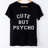 Harajuku 2017 T Shirt Women Tops Punk rock cute but psycho Letter Print Tee Shirt Femme T-shirt Casual tshirt O-neck Tumblr XL